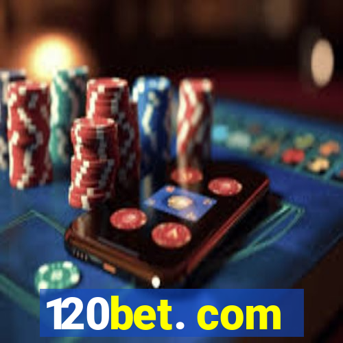 120bet. com